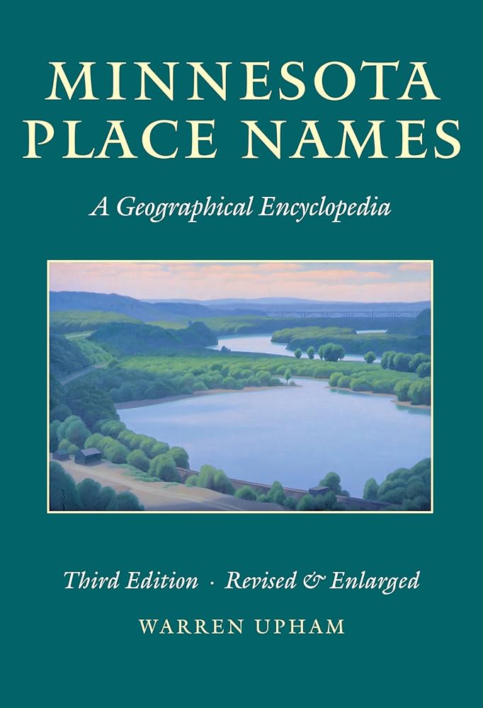 Cover of Minnesota Place Names: A Geographical Encyclopedia, by Warren Upham 
