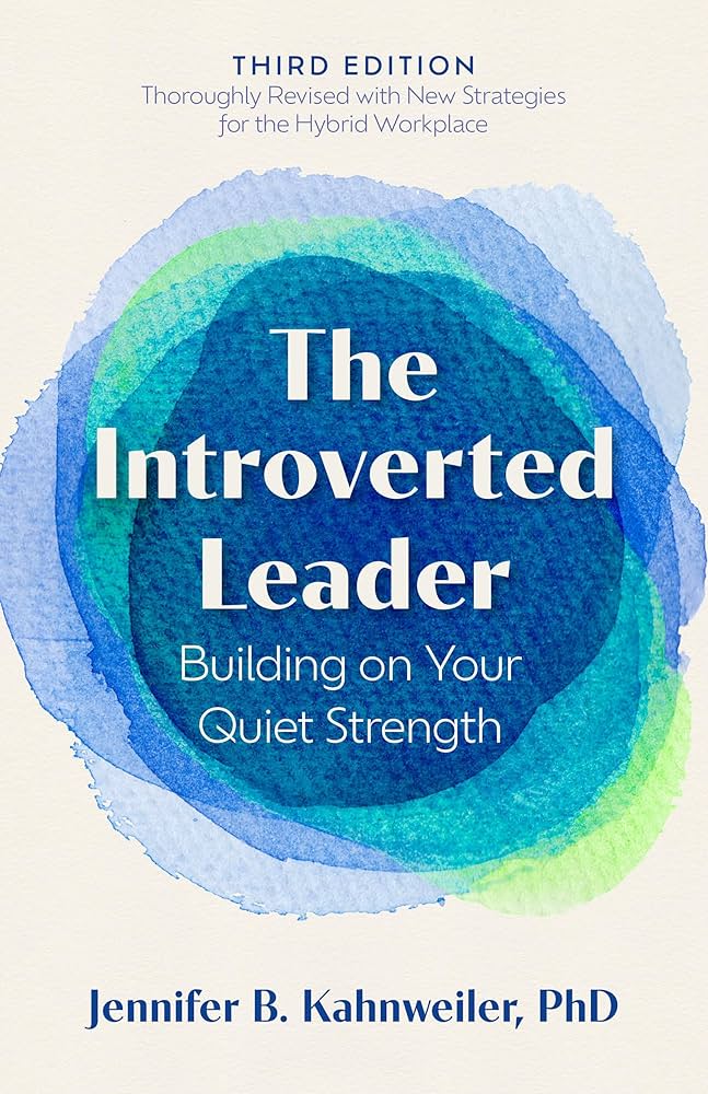 Cover of "The Introverted Leader: Building Your Quiet Strength," by Jennifer B. Kahnweiler